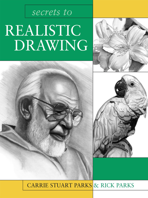 Title details for Secrets to Realistic Drawing by Carrie Stuart Parks - Available